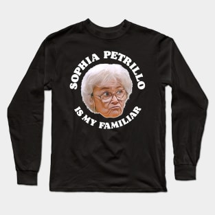 Sophia Petrillo Is My Familiar Long Sleeve T-Shirt